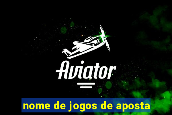 nome de jogos de aposta